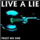 Trust No One - Live A Lie